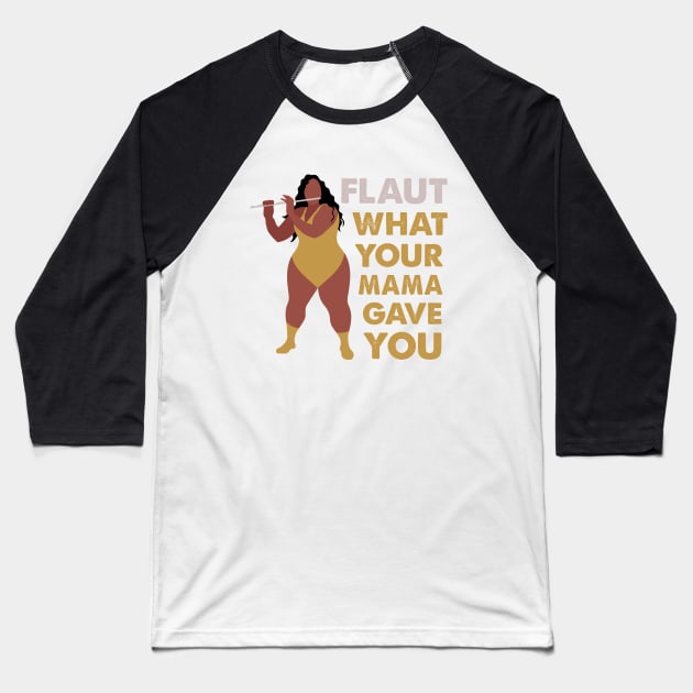 Flaut What Your Mama Gave You Baseball T-Shirt by Limey Jade 